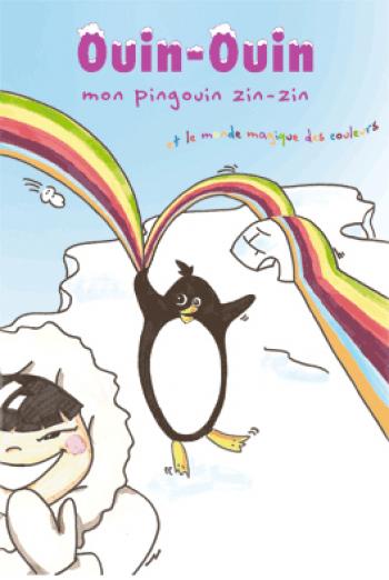 Ouin-Ouin, mon pingouin zin-zin et le monde magique des couleurs 